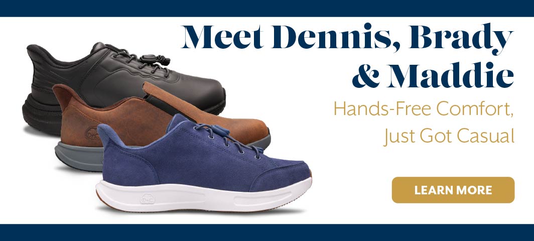 Meet Dennis, Brady and Maddie. Hands-Free Comfort just got Casual