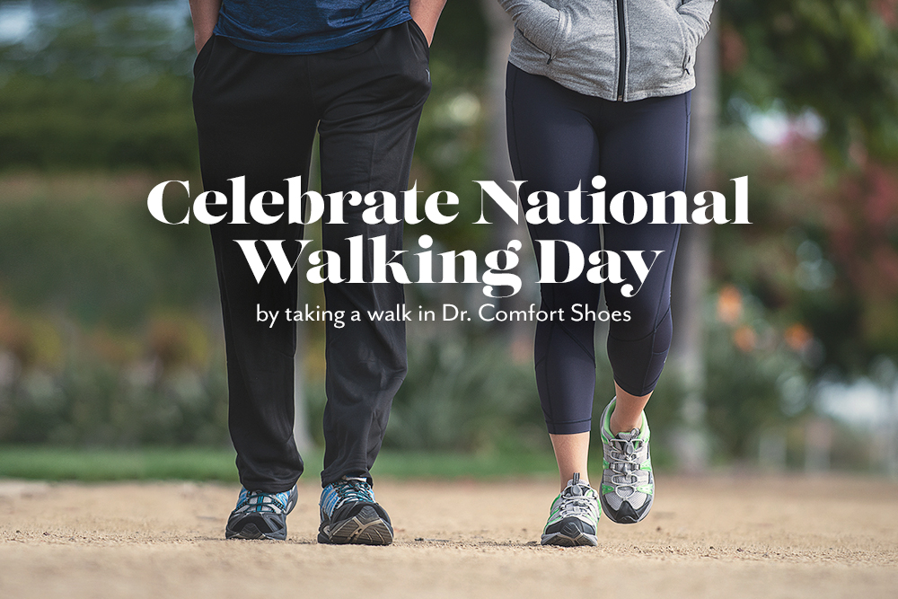 Celebrate National Walking Day Dr. Comfort Blog Dr. Comfort